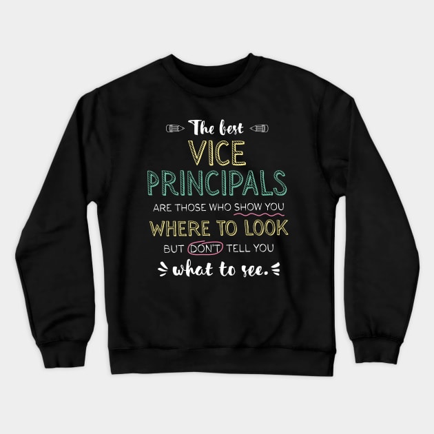 The best Vice Principals Appreciation Gifts - Quote Show you where to look Crewneck Sweatshirt by BetterManufaktur